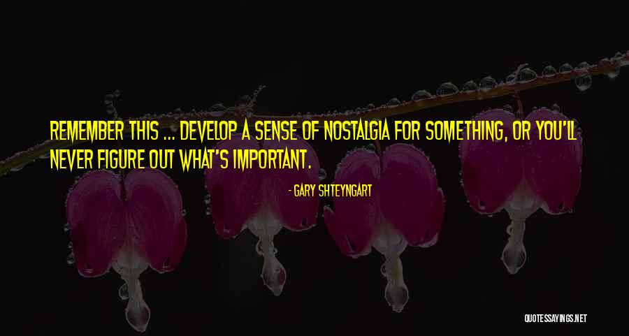 Shteyngart Gary Quotes By Gary Shteyngart Shteyngart Gary Quotes By Gary Shteyngart