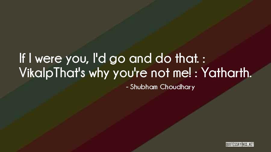 Shubham Choudhary Quotes 531209