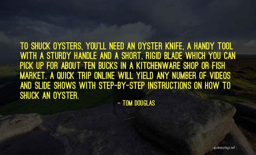 Shuck Quotes By Tom Douglas Shuck Quotes By Tom Douglas