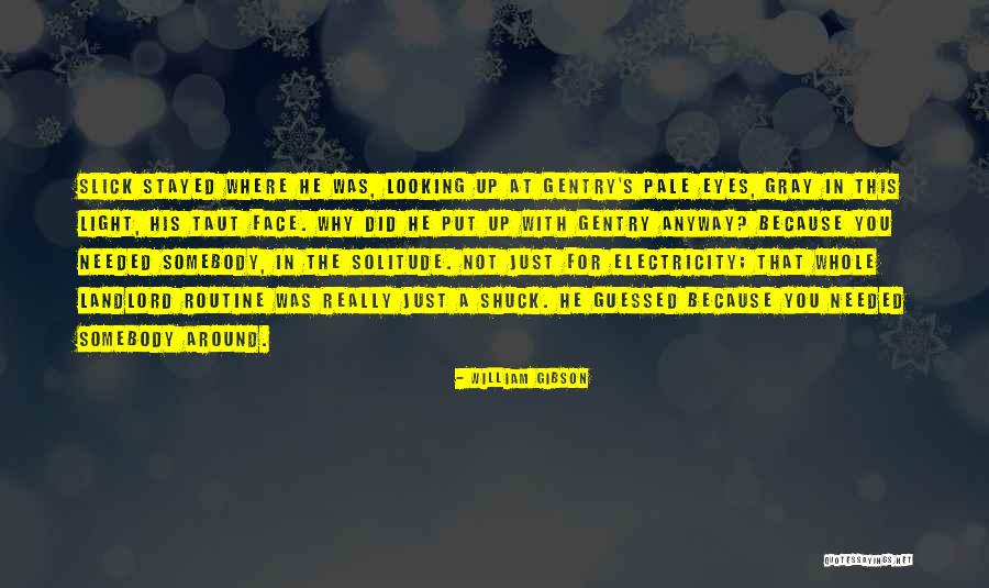 Shuck Quotes By William Gibson Shuck Quotes By William Gibson