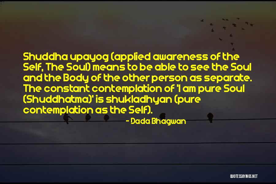 Shuddha Quotes By Dada Bhagwan Shuddha Quotes By Dada Bhagwan