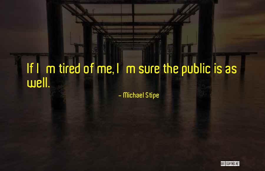 Shufelt Gynecological Society Quotes By Michael Stipe Shufelt Gynecological Society Quotes By Michael Stipe