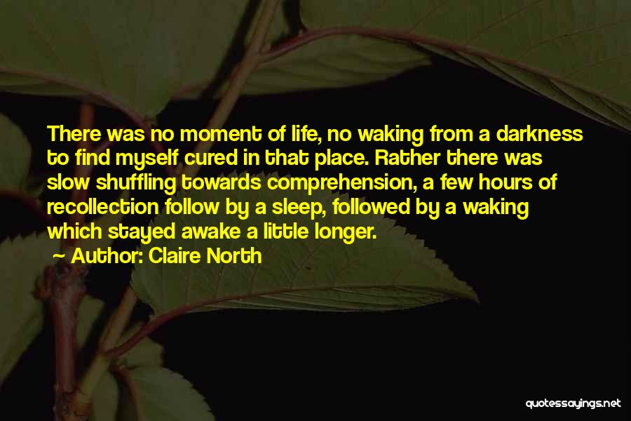 Shuffling Quotes By Claire North