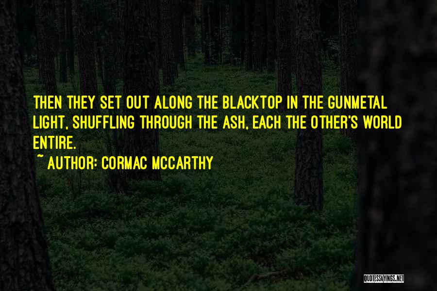 Shuffling Quotes By Cormac McCarthy