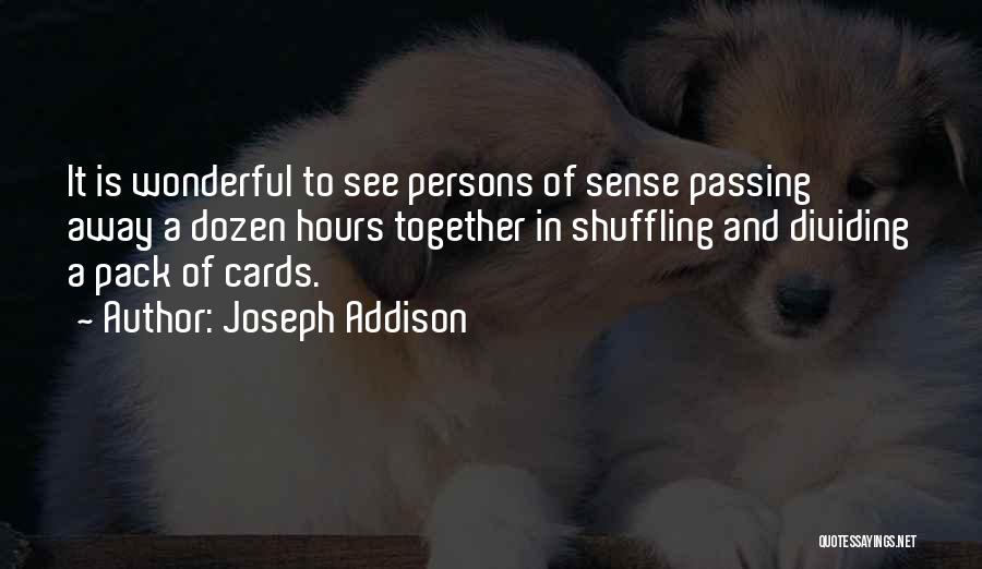 Shuffling Quotes By Joseph Addison