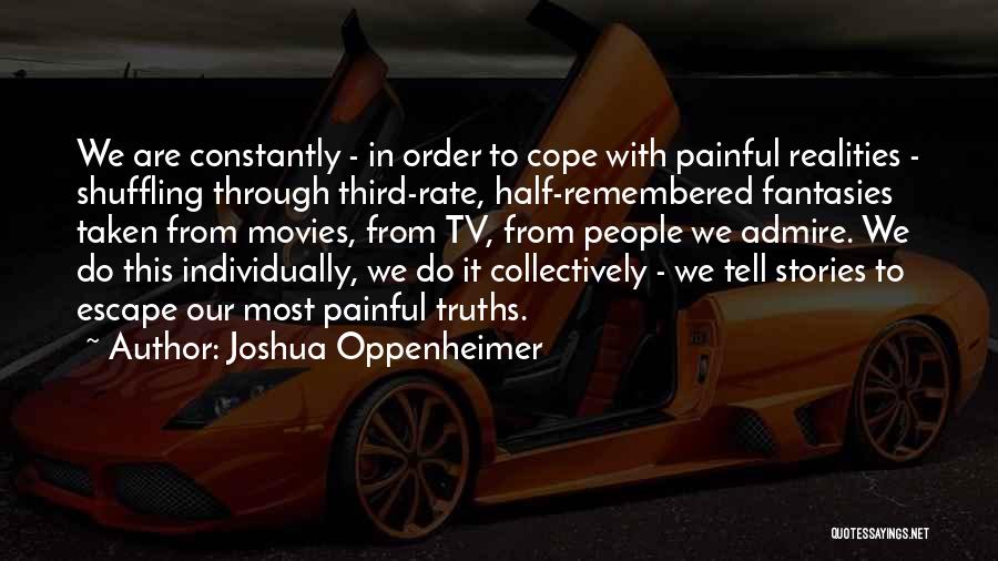 Shuffling Quotes By Joshua Oppenheimer