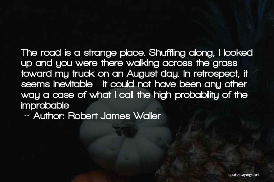 Shuffling Quotes By Robert James Waller