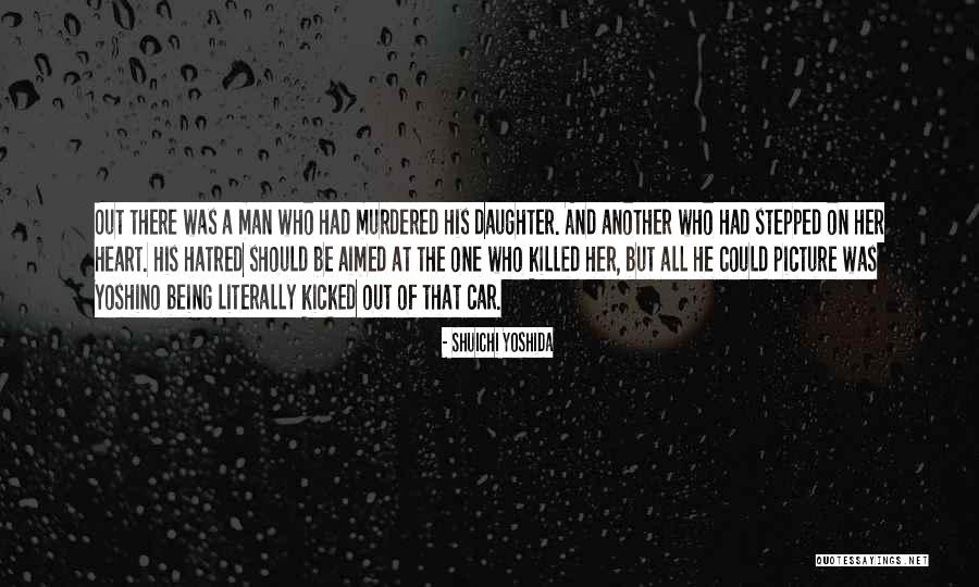 Shuichi Quotes By Shuichi Yoshida Shuichi Quotes By Shuichi Yoshida
