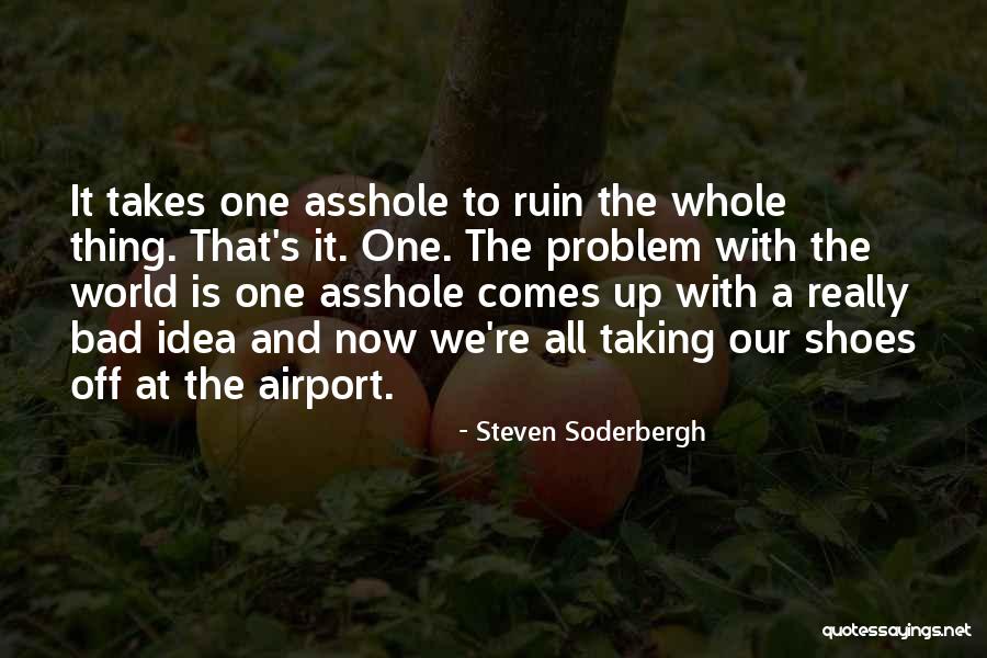 Shukhrat Sadyrov Quotes By Steven Soderbergh