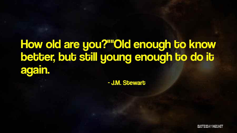 Shukhrat Scott Quotes By J.M. Stewart Shukhrat Scott Quotes By J.M. Stewart
