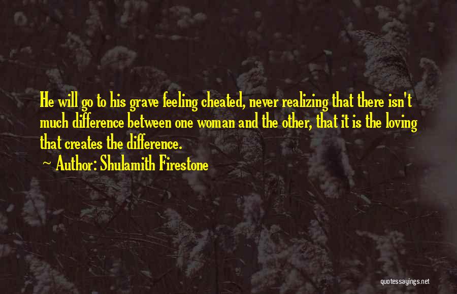 Shulamith Firestone Quotes 562233