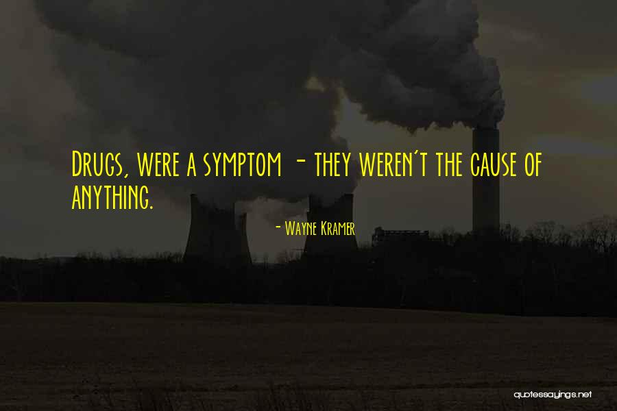 Shulamith Kushnir Quotes By Wayne Kramer