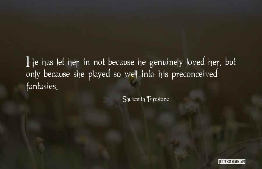 Shulamith Quotes By Shulamith Firestone Shulamith Quotes By Shulamith Firestone