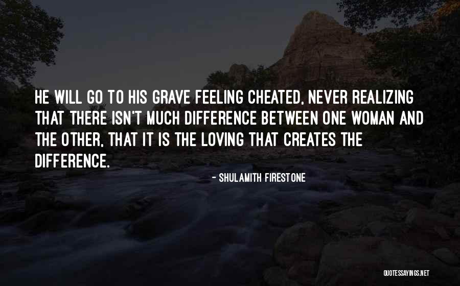 Shulamith Quotes By Shulamith Firestone Shulamith Quotes By Shulamith Firestone