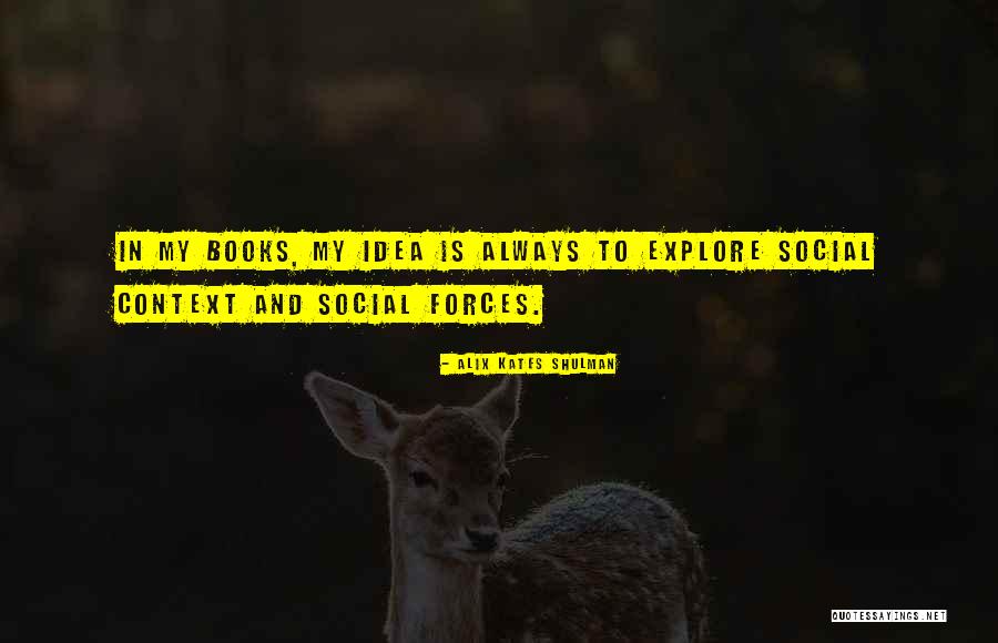 Shulman Quotes By Alix Kates Shulman