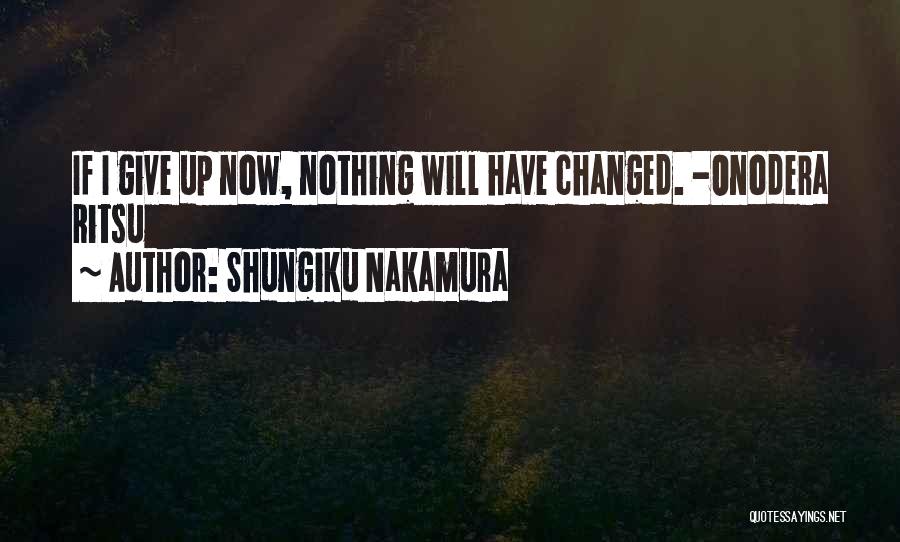 Shungiku Nakamura Quotes 1442343