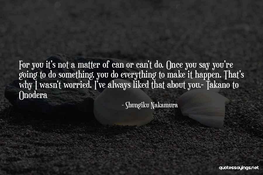 Shungiku Nakamura Quotes 1491377 Shungiku Nakamura Quotes 1491377