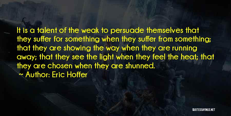 Shunned Quotes By Eric Hoffer