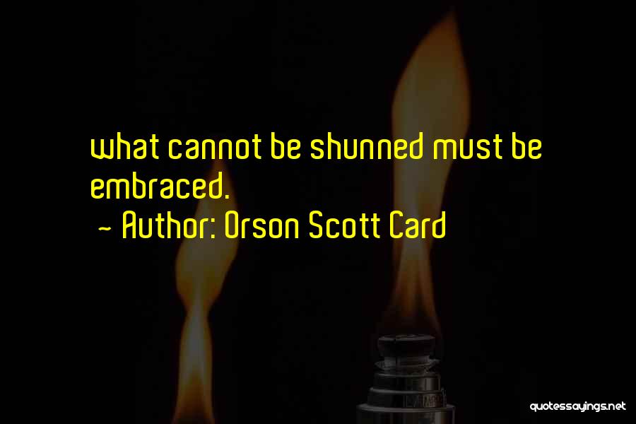 Shunned Quotes By Orson Scott Card