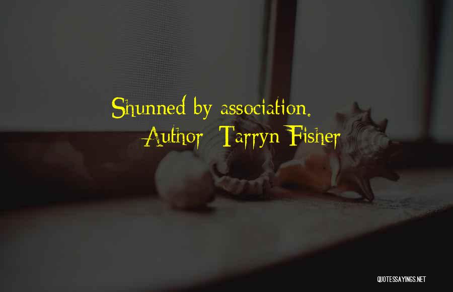 Shunned Quotes By Tarryn Fisher