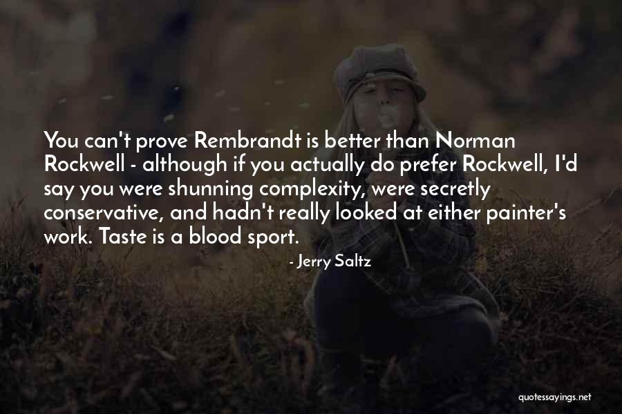Shunning Others Quotes By Jerry Saltz Shunning Others Quotes By Jerry Saltz