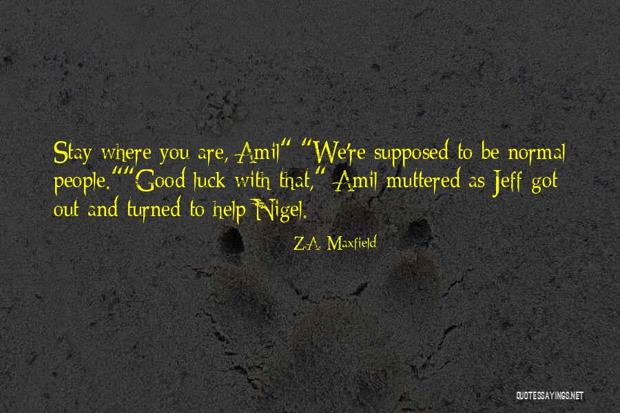 Shurdanak Quotes By Z.A. Maxfield Shurdanak Quotes By Z.A. Maxfield