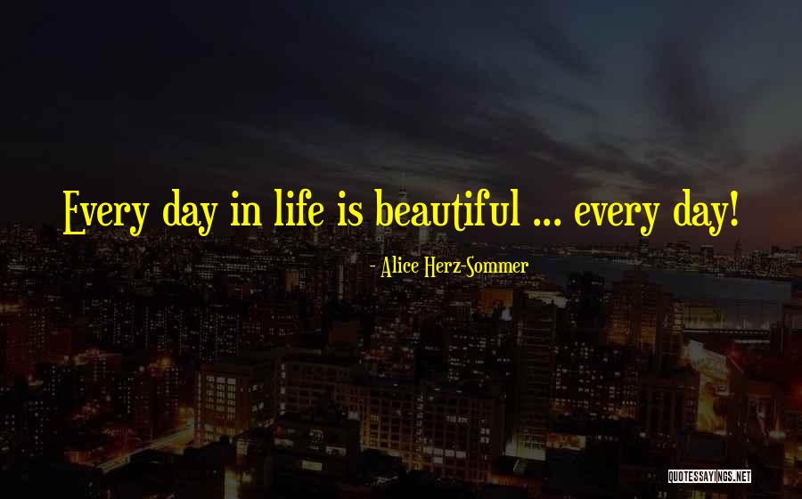 Shuru Quotes By Alice Herz-Sommer Shuru Quotes By Alice Herz-Sommer