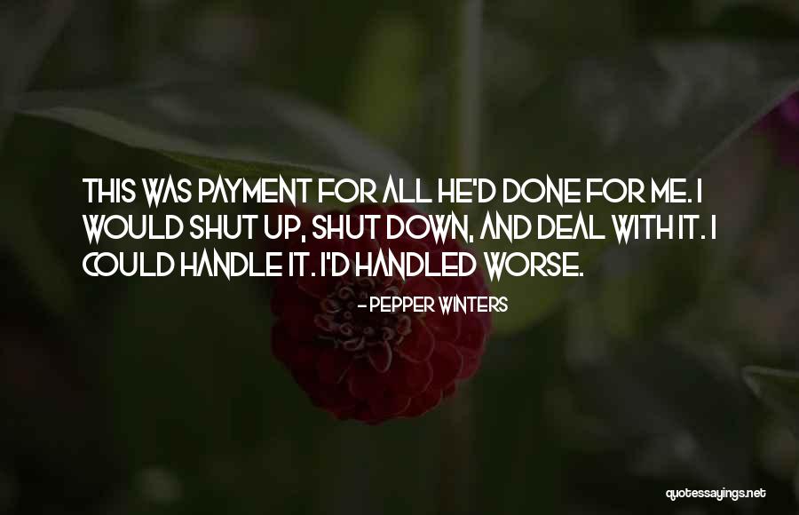 Shut It Down Quotes By Pepper Winters Shut It Down Quotes By Pepper Winters