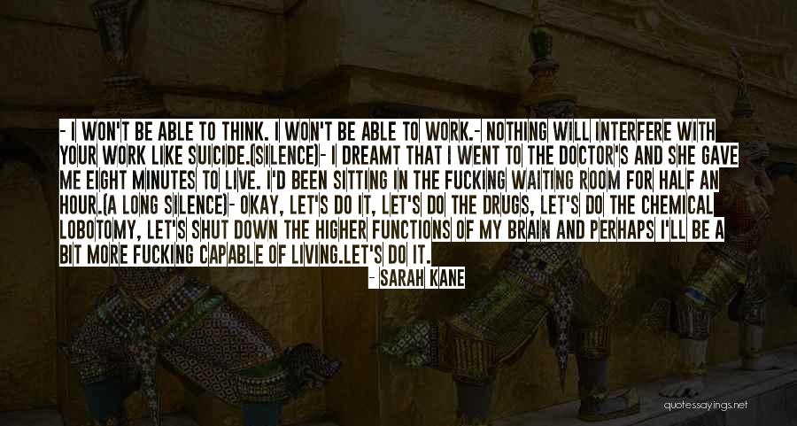 Shut It Down Quotes By Sarah Kane Shut It Down Quotes By Sarah Kane