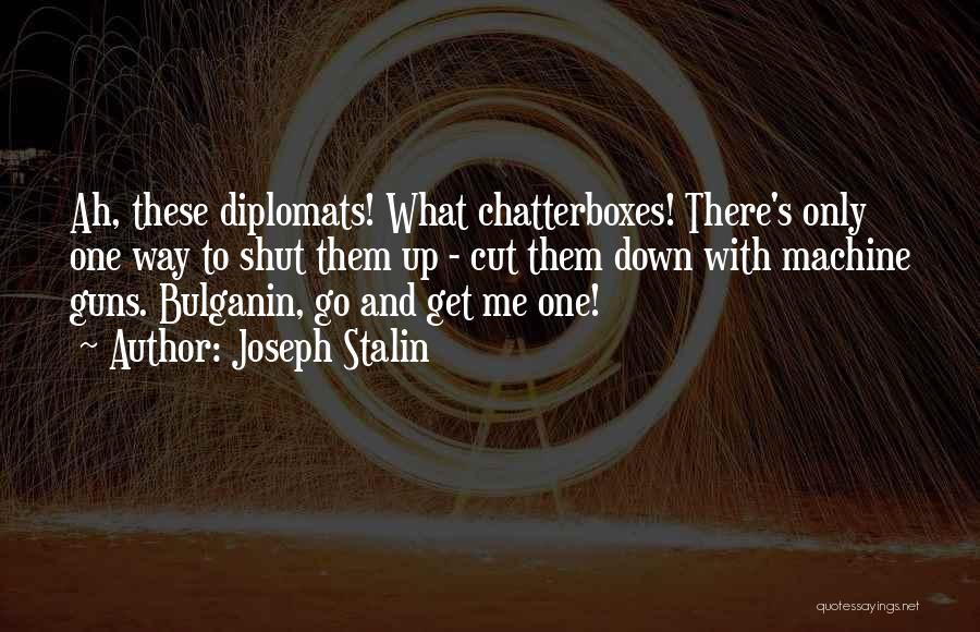 Shut Me Down Quotes By Joseph Stalin Shut Me Down Quotes By Joseph Stalin