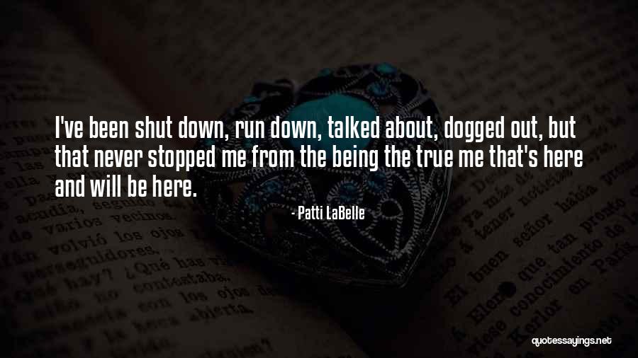 Shut Me Down Quotes By Patti LaBelle