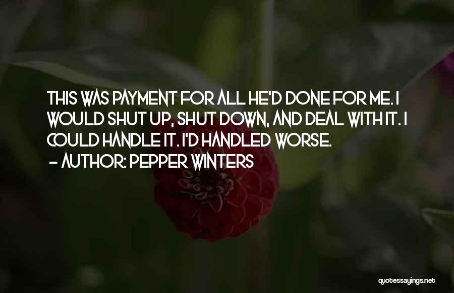 Shut Me Down Quotes By Pepper Winters Shut Me Down Quotes By Pepper Winters
