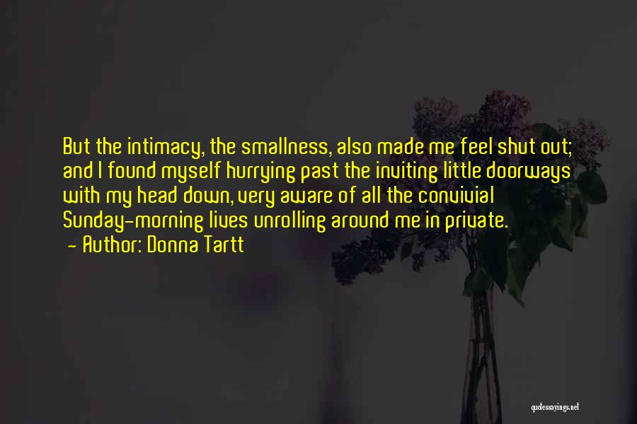 Shut Me Out Quotes By Donna Tartt