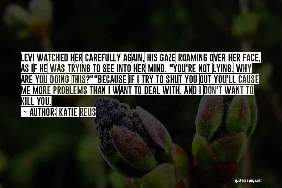 Shut Me Out Quotes By Katie Reus