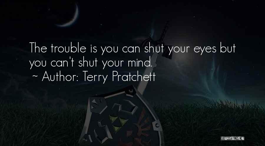 Shut My Mind Off Quotes By Terry Pratchett