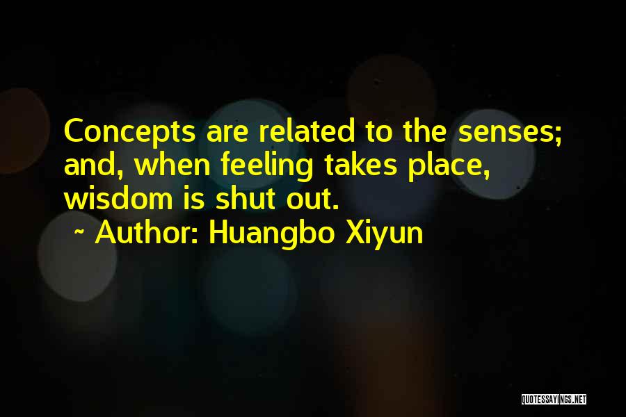 Shut Off Feelings Quotes By Huangbo Xiyun