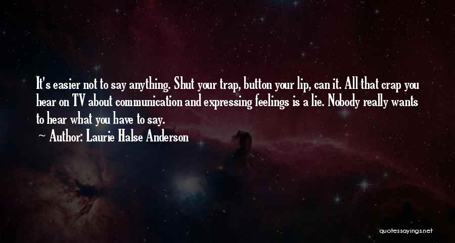 Shut Off Feelings Quotes By Laurie Halse Anderson