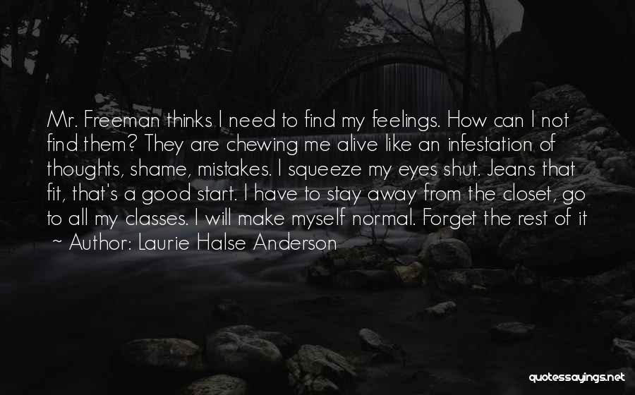 Shut Off Feelings Quotes By Laurie Halse Anderson