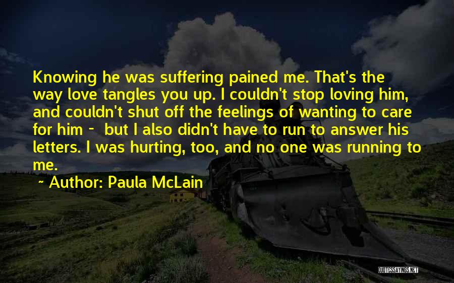 Shut Off Feelings Quotes By Paula McLain