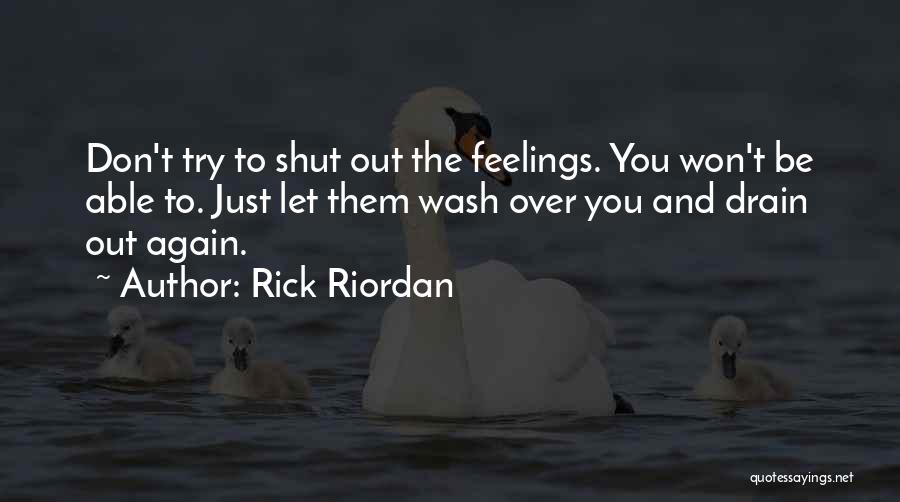 Shut Off Feelings Quotes By Rick Riordan