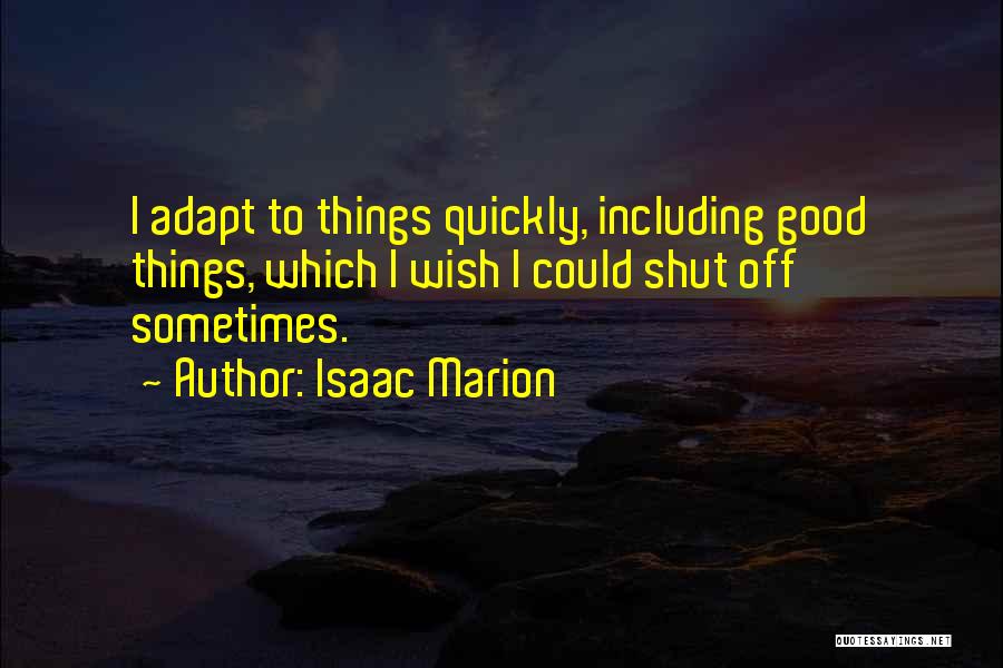 Shut Off Quotes By Isaac Marion