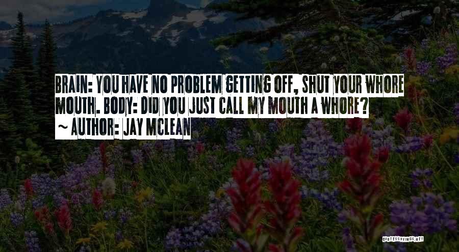 Shut Off Quotes By Jay McLean