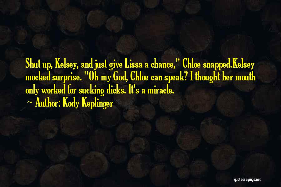 Shut Out Kody Keplinger Quotes By Kody Keplinger