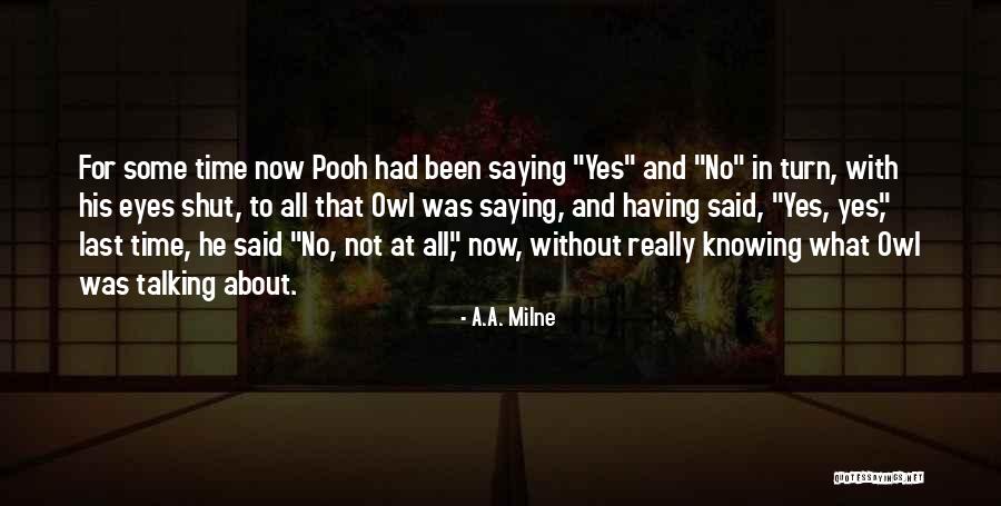 Shut Talking Quotes By A.A. Milne Shut Talking Quotes By A.A. Milne