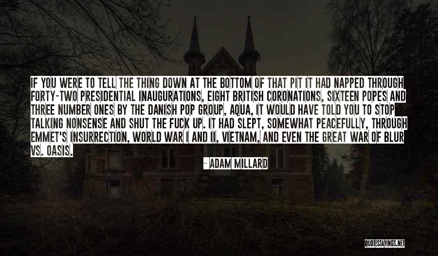 Shut Talking Quotes By Adam Millard Shut Talking Quotes By Adam Millard