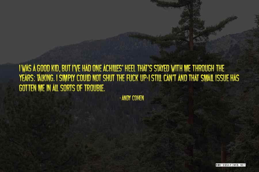 Shut Talking Quotes By Andy Cohen Shut Talking Quotes By Andy Cohen
