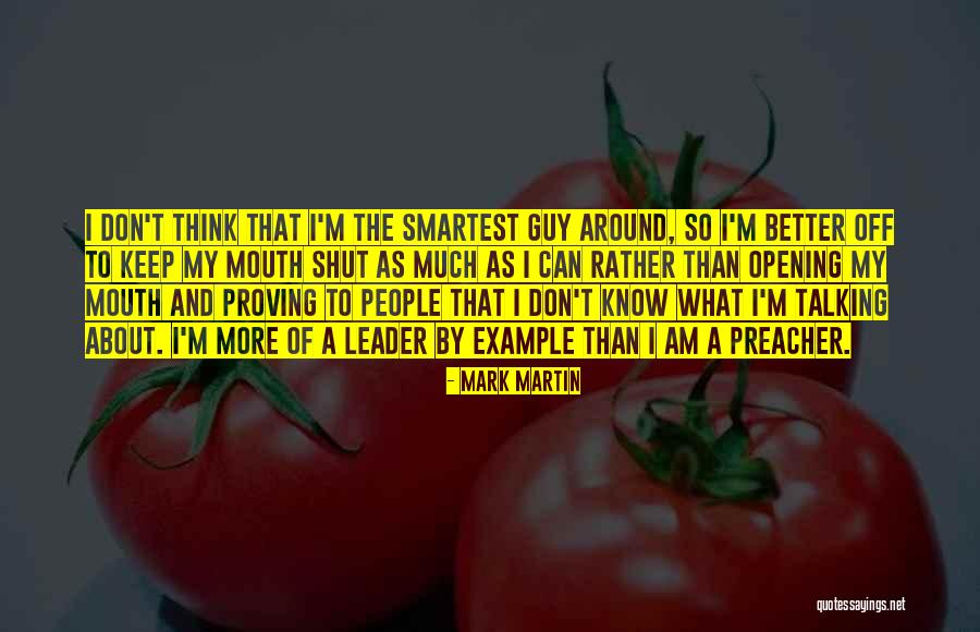 Shut Talking Quotes By Mark Martin Shut Talking Quotes By Mark Martin