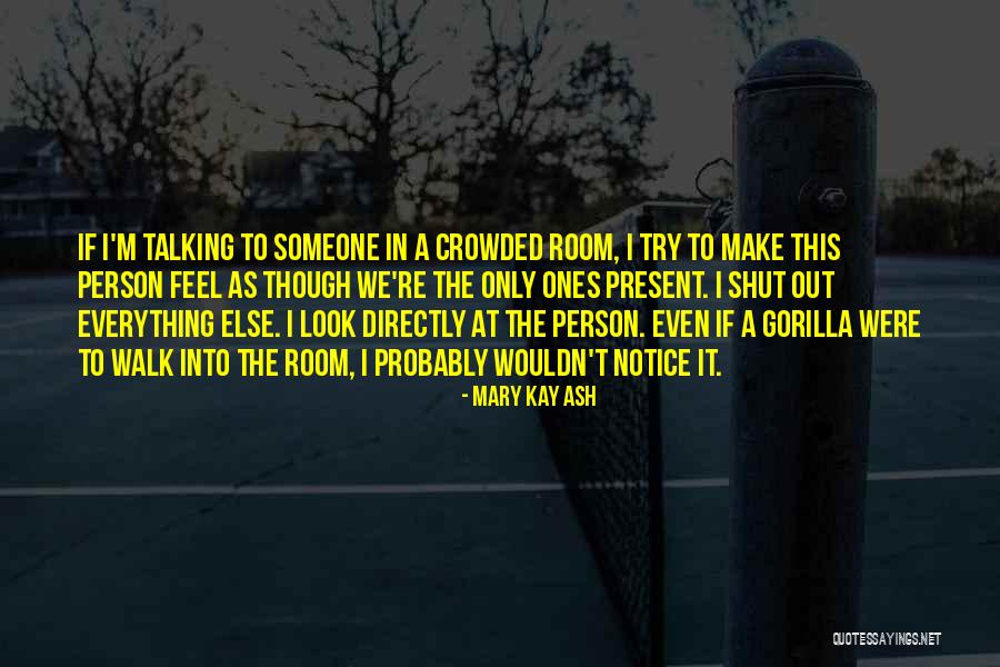 Shut Talking Quotes By Mary Kay Ash Shut Talking Quotes By Mary Kay Ash