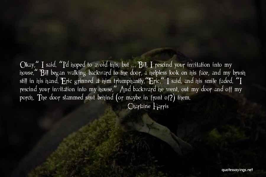 Shut The Front Door And Other Quotes By Charlaine Harris Shut The Front Door And Other Quotes By Charlaine Harris
