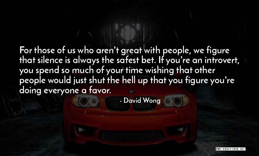 Shut The Hell Quotes By David Wong Shut The Hell Quotes By David Wong
